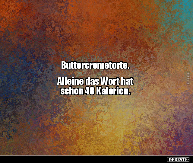 Buttercremetorte. Alleine das Wort hat schon 48.. - Lustige Bilder | DEBESTE.de