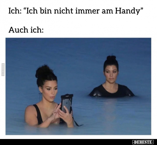 Ich: "Ich bin nicht immer am Handy".. - Lustige Bilder | DEBESTE.de