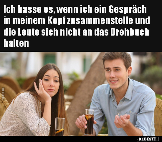 Ich hasse es, wenn ich ein Gespräch in meinem Kopf.. - Lustige Bilder | DEBESTE.de