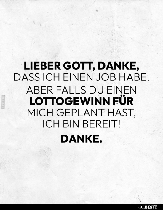 Lieber Gott, danke, dass ich einen Job habe.. - Lustige Bilder | DEBESTE.de