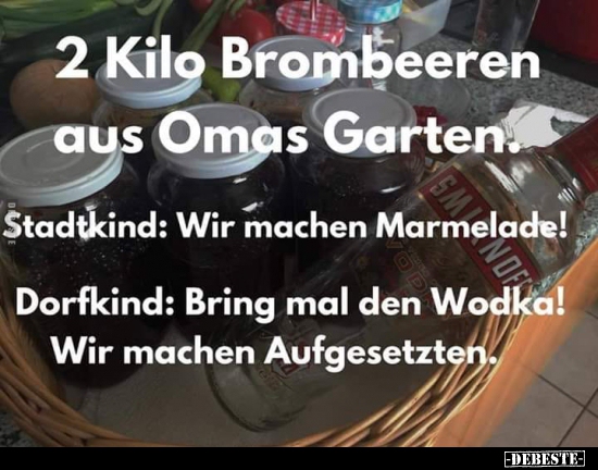 2 Kilo Brombeeren aus Omas Garten... - Lustige Bilder | DEBESTE.de