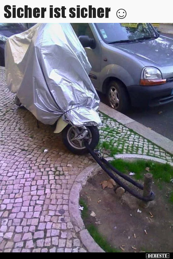Sicher ist sicher.