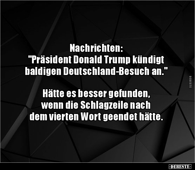 Nachrichten: "Präsident Donald Trump kündigt.." - Lustige Bilder | DEBESTE.de