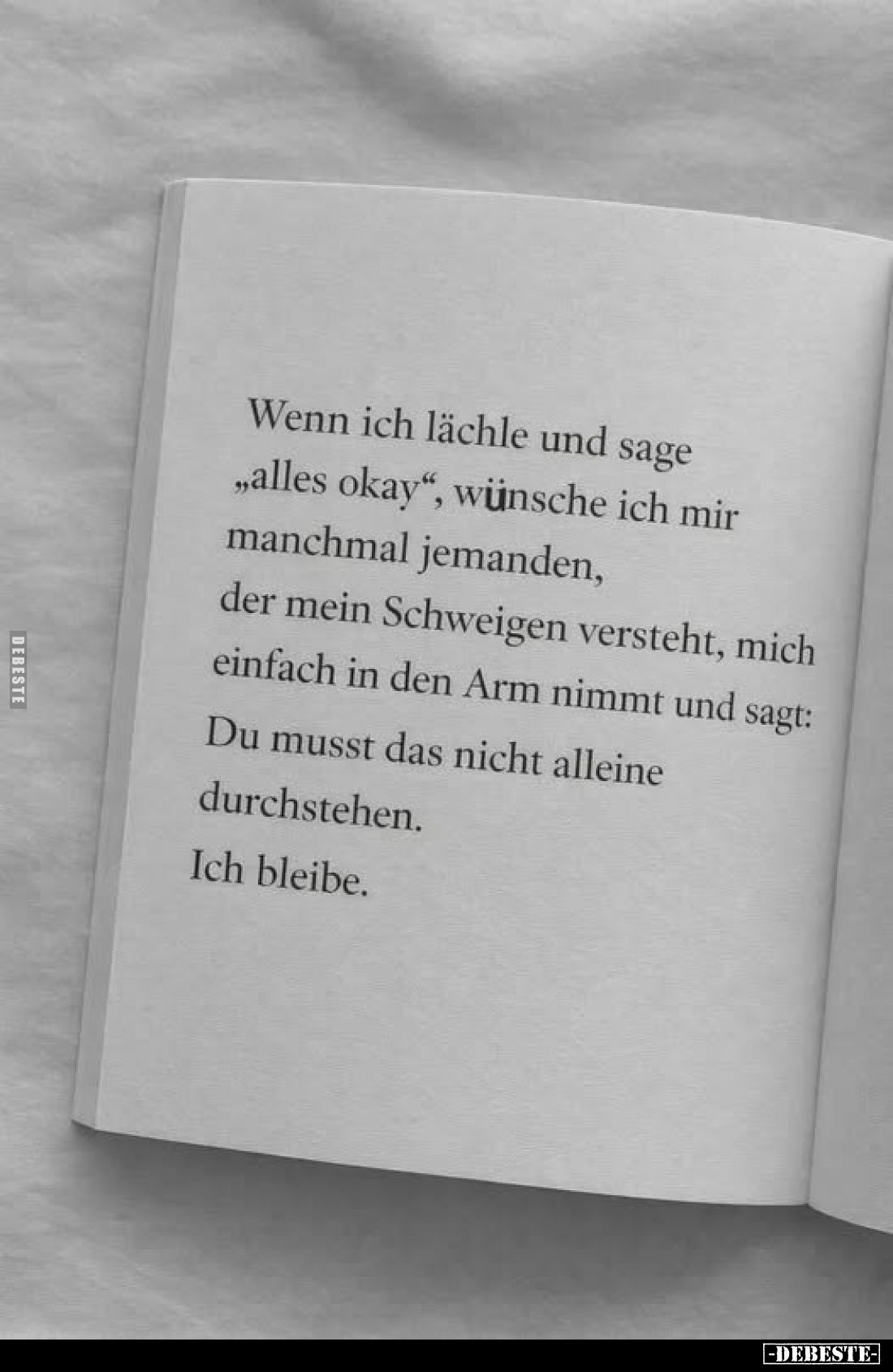 Wenn ich lächle und sage „alles okay", wünsche ich mir manchmal jemanden, der mein Schweigen versteht, mich einfach in d...