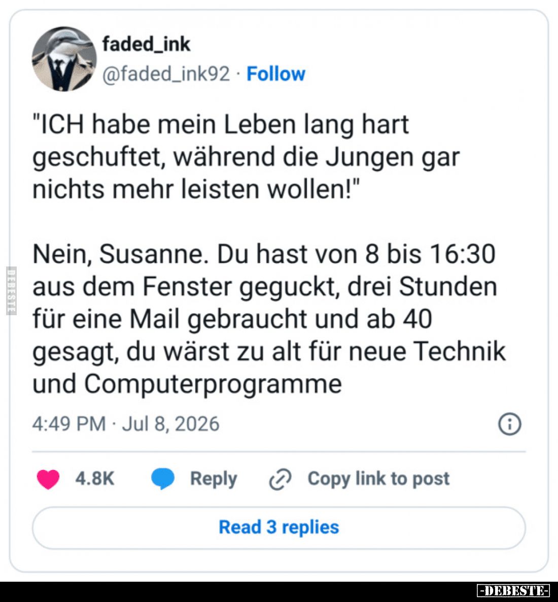 "Ich habe mein Leben lang hart geschuftet, während die Jungen gar nichts mehr leisten wollen!"

Nein, Susanne. Du...