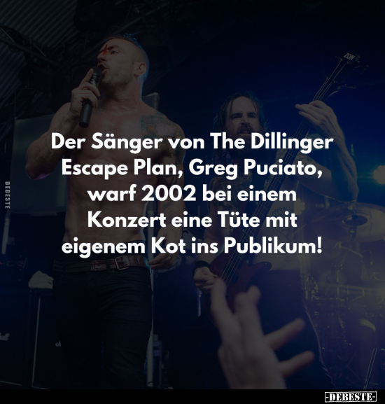 Der Sänger von The Dillinger Escape Plan.. - Lustige Bilder | DEBESTE.de