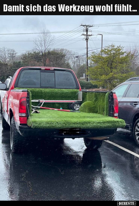 Damit sich das Werkzeug wohl fühlt...