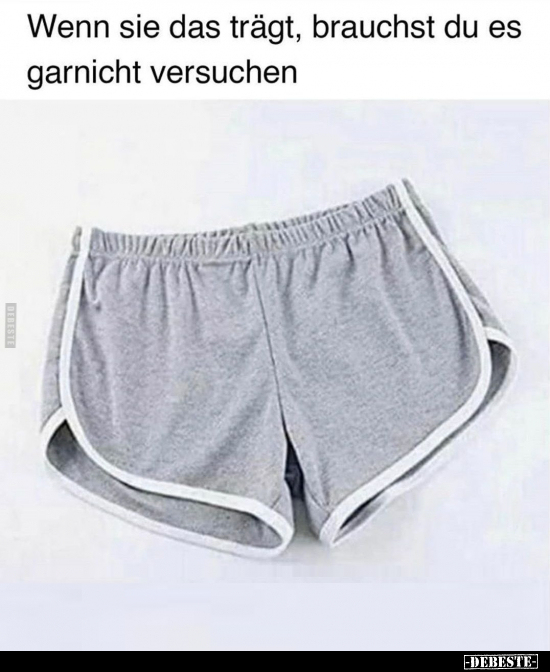 Wenn sie das trägt, brauchst du es garnicht versuchen.. - Lustige Bilder | DEBESTE.de