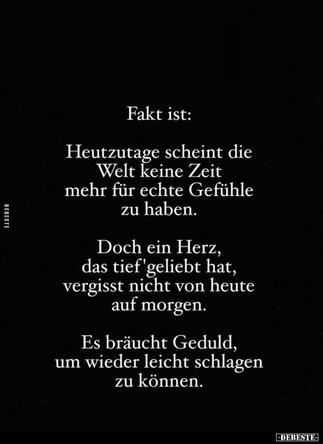 Fakt ist:
Heutzutage scheint die Welt keine Zeit mehr für echte Gefühle zu haben.
Doch ein Herz, das tief'geliebt hat, verg...