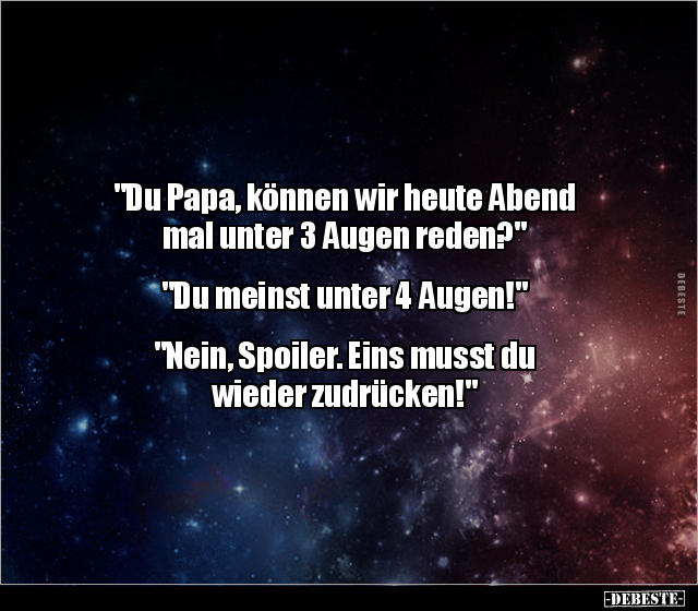 "Du Papa, können wir heute Abend mal unter 3 Augen.." - Lustige Bilder | DEBESTE.de