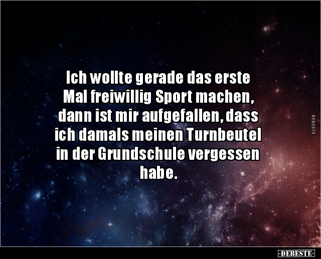 Ich wollte gerade das erste Mal freiwillig Sport.. - Lustige Bilder | DEBESTE.de