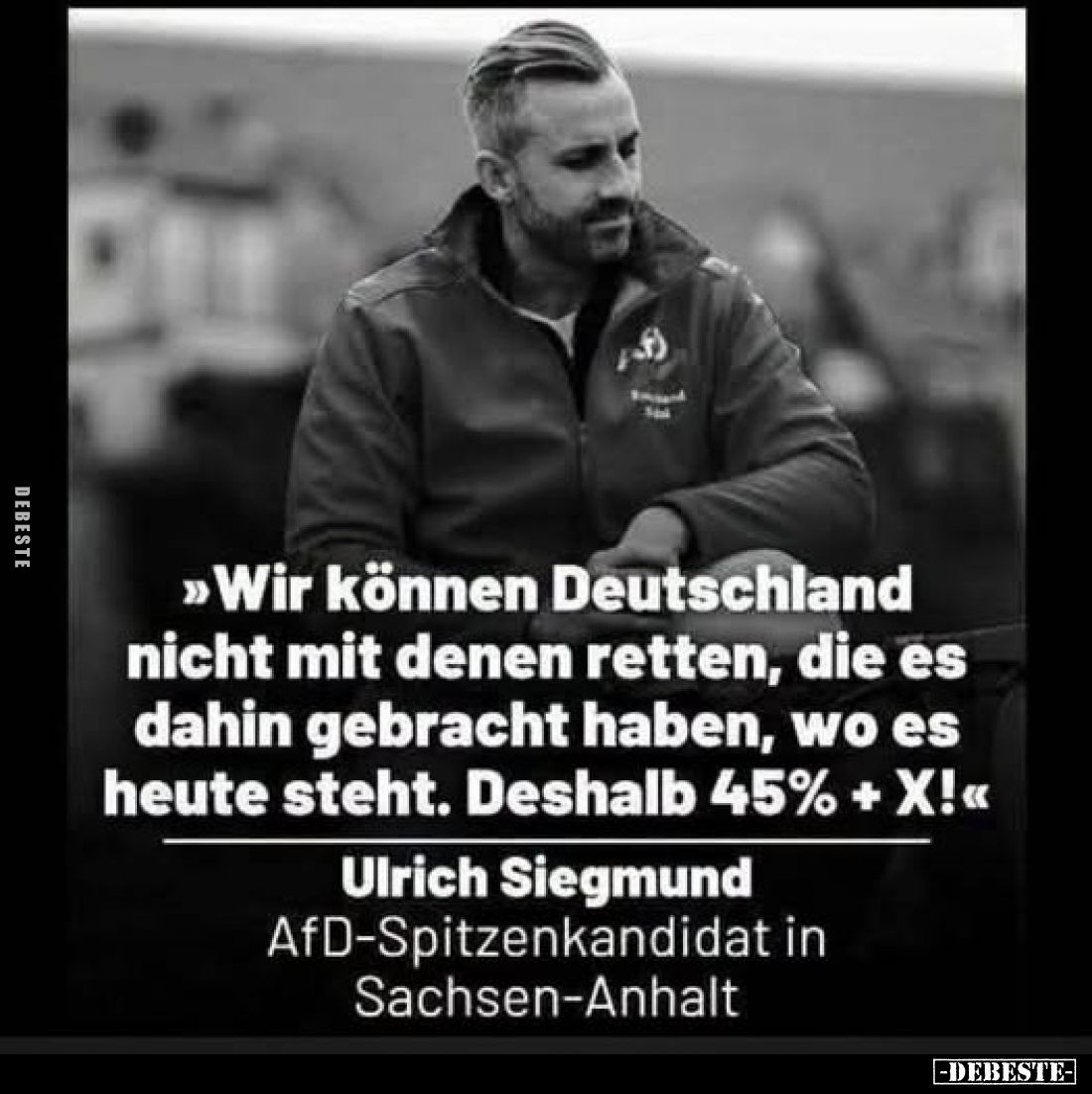 »Wir können Deutschland nicht mit denen retten, die es dahin gebracht haben, wo es heute steht. Deshalb 45% + X!«
Ulrich S...