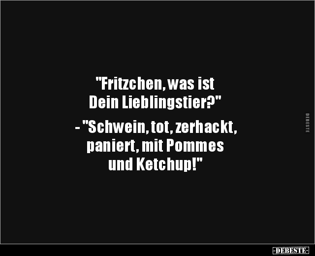 "Fritzchen, was ist Dein Lieblingstier?".. - Lustige Bilder | DEBESTE.de
