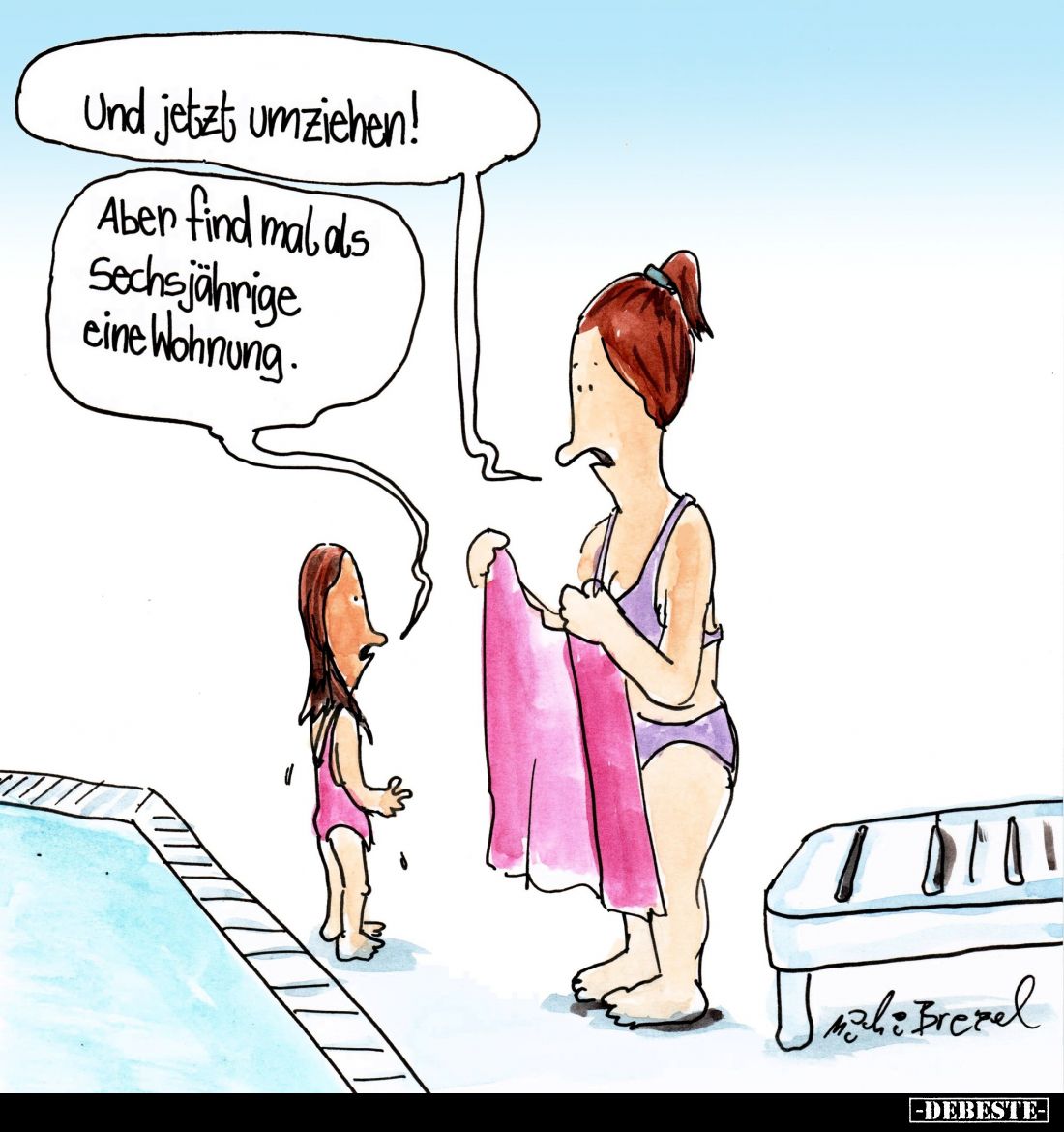 Und jetzt umziehen!
Aber find mal als Sechsjährige eine Wohnung.