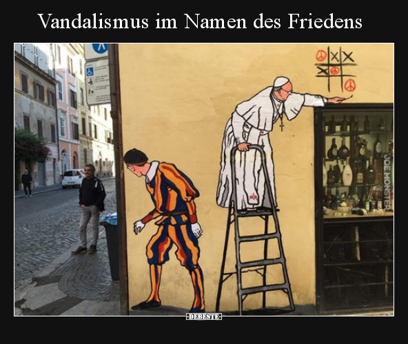 Vandalismus im Namen des Friedens.. - Lustige Bilder | DEBESTE.de