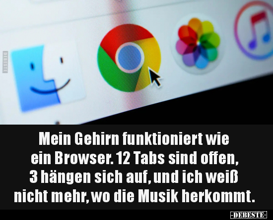 Mein Gehirn funktioniert wie ein Browser.. - Lustige Bilder | DEBESTE.de