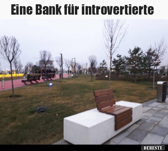 Eine Bank für introvertierte.. - Lustige Bilder | DEBESTE.de