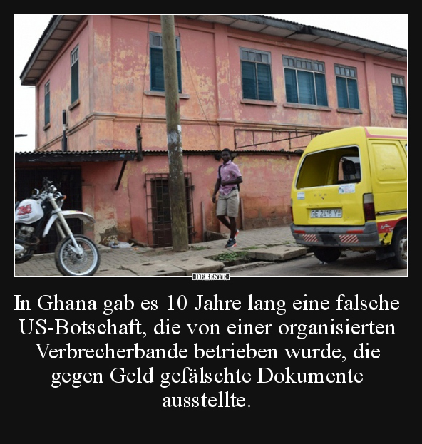In Ghana gab es 10 Jahre lang eine falsche US-Botschaft.. - Lustige Bilder | DEBESTE.de