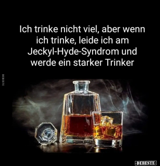 Ich trinke nicht viel, aber wenn ich trinke, leide ich am.. - Lustige Bilder | DEBESTE.de