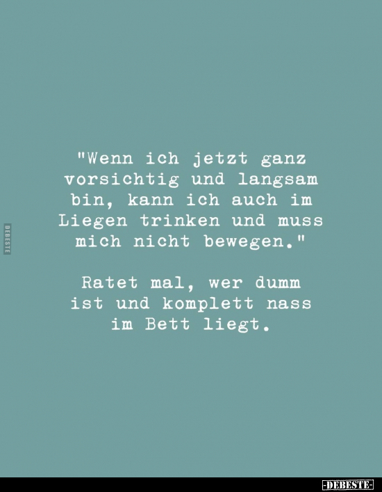 "Wenn ich jetzt ganz vorsichtig und langsam bin, kann ich.." - Lustige Bilder | DEBESTE.de