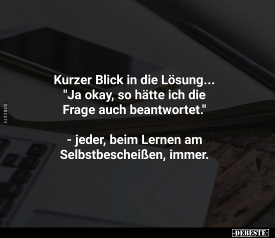 Kurzer Blick in die Lösung... "Ja okay, so hätte ich die.." - Lustige Bilder | DEBESTE.de