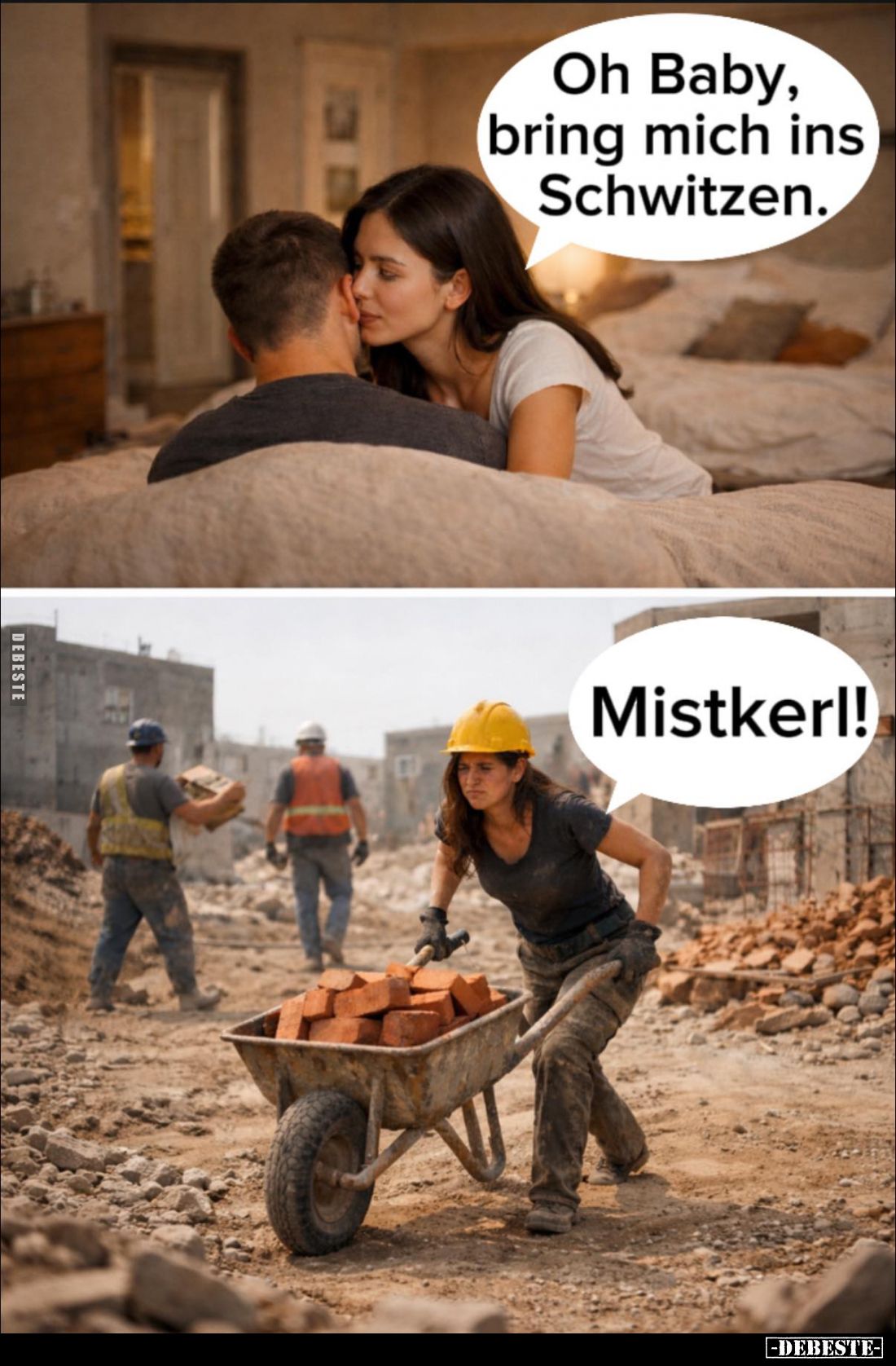 Oh Baby, bring mich ins Schwitzen.
-
Mistkerl!