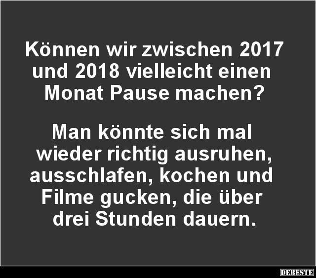 Können wir zwischen 2017 und 2018 vielleicht einen Monat.. - Lustige Bilder | DEBESTE.de