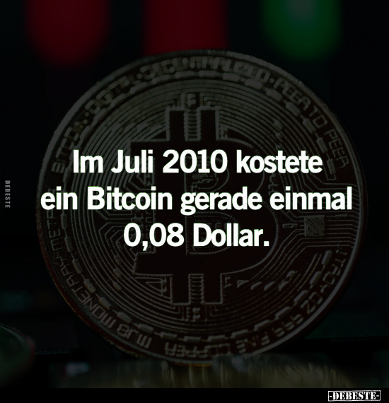 Im Juli 2010 kostete ein Bitcoin.. - Lustige Bilder | DEBESTE.de