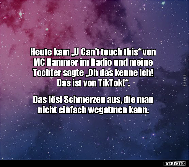 Heute kam "U Can’t touch this" von MC Hammer im Radio und.. - Lustige Bilder | DEBESTE.de