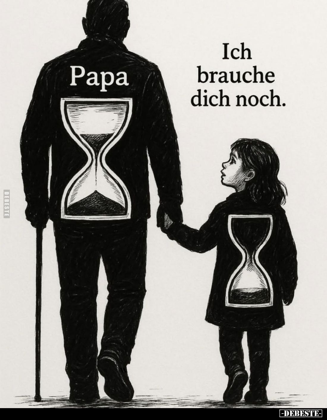 Ich brauche dich noch.