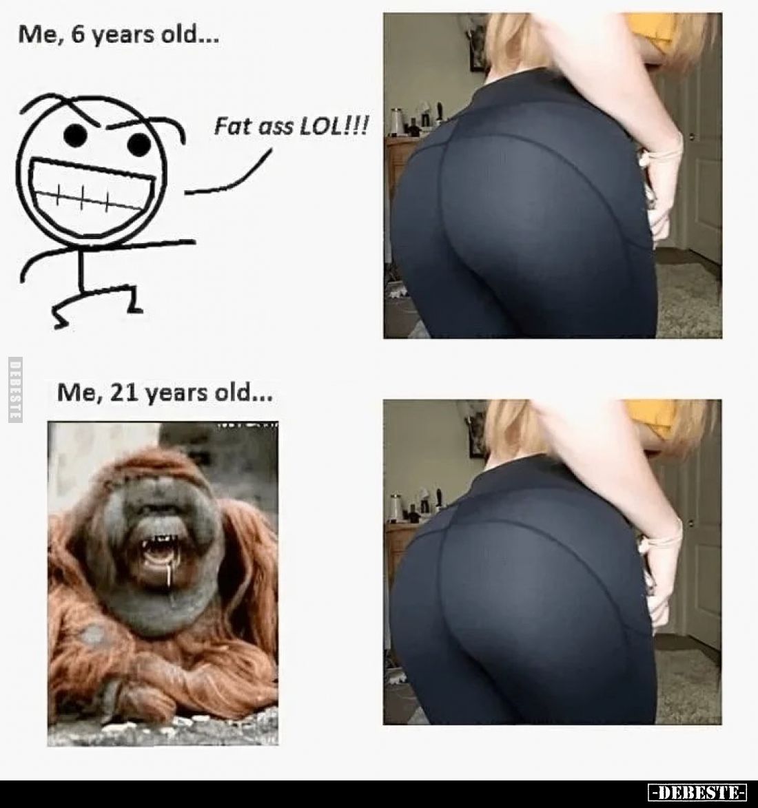 Me, 6 years old... -
Fat ass LOL!!!! -
Me, 21 years old...