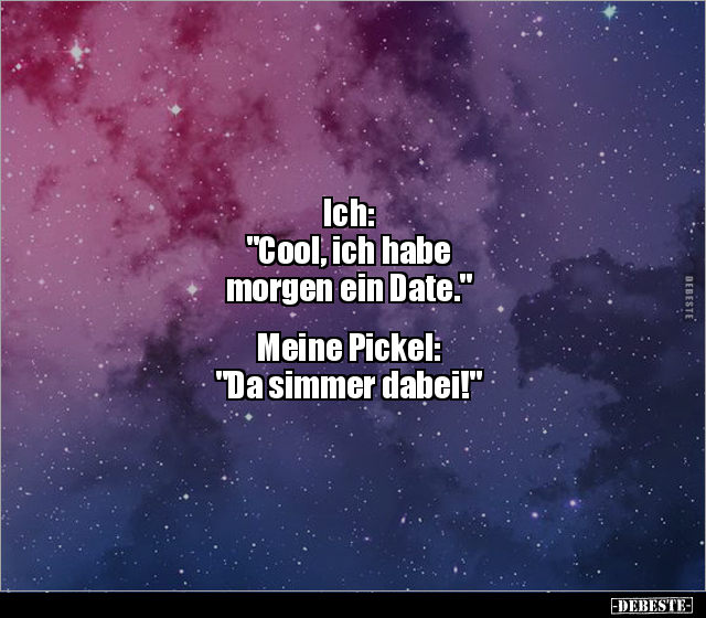 Ich: "Cool, ich habe morgen ein Date..." - Lustige Bilder | DEBESTE.de