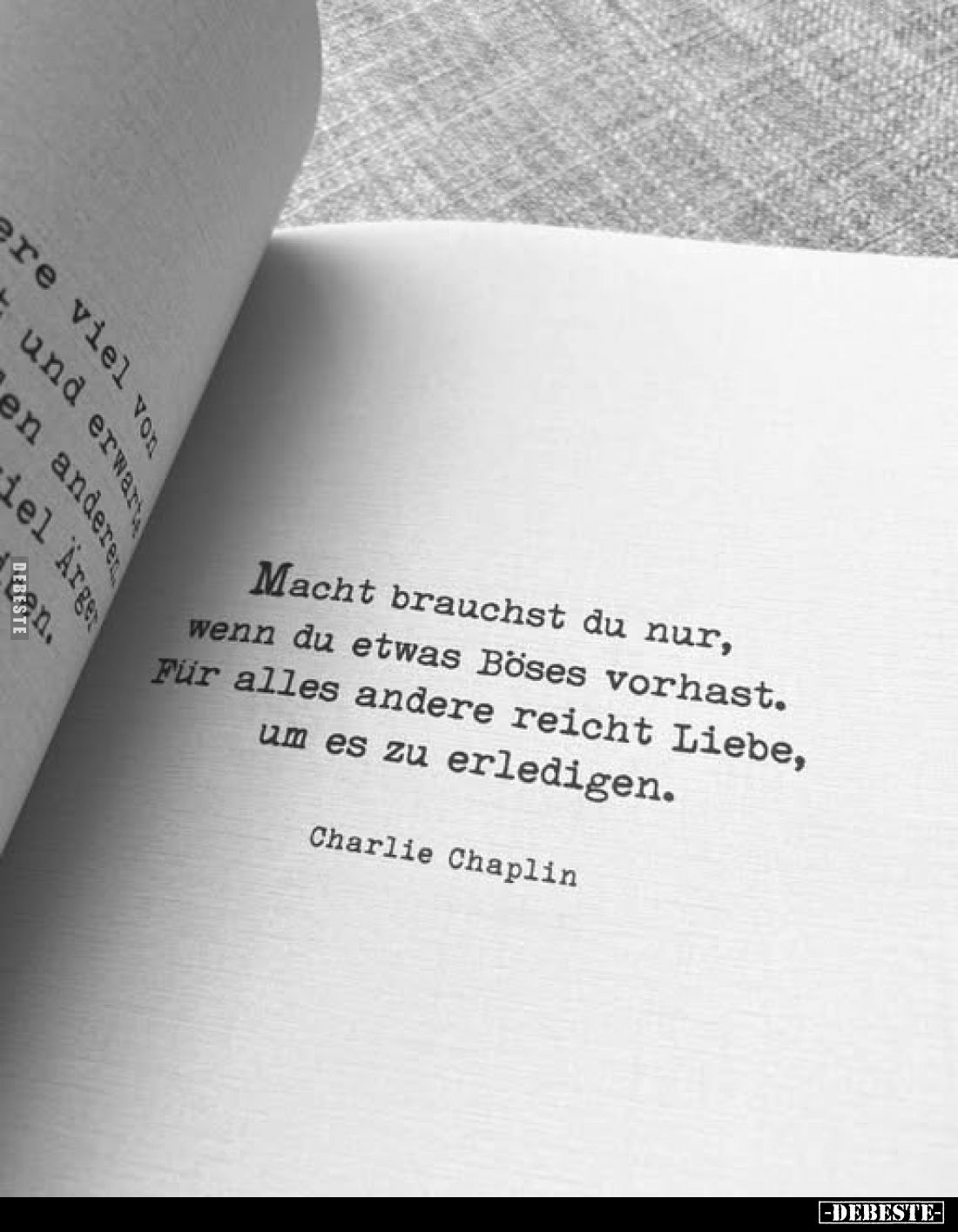 Macht brauchst du nur, wenn du etwas Böses vorhast. Für alles andere reicht Liebe, um es zu erledigen.