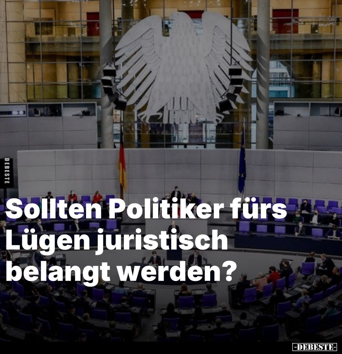 Sollten Politiker fürs Lügen juristisch belangt werden?.. - Lustige Bilder | DEBESTE.de