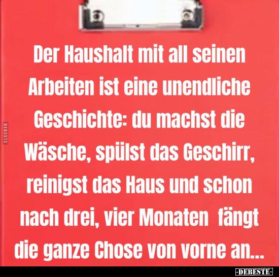 Der Haushalt mit all seinen Arbeiten ist eine unendliche.. - Lustige Bilder | DEBESTE.de