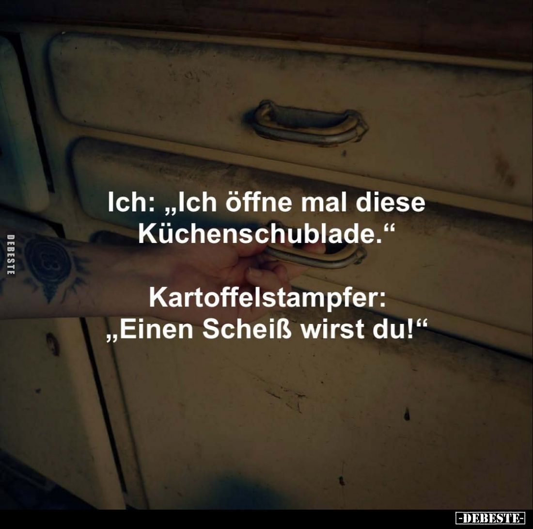 Ich: "Ich öffne mal diese Küchenschublade.." - Lustige Bilder | DEBESTE.de