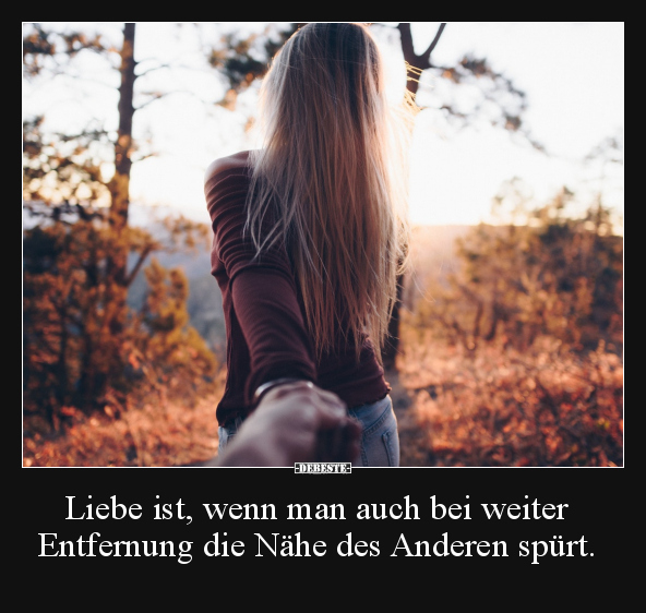 Liebe ist, wenn man auch bei weiter Entfernung die Nähe.. - Lustige Bilder | DEBESTE.de