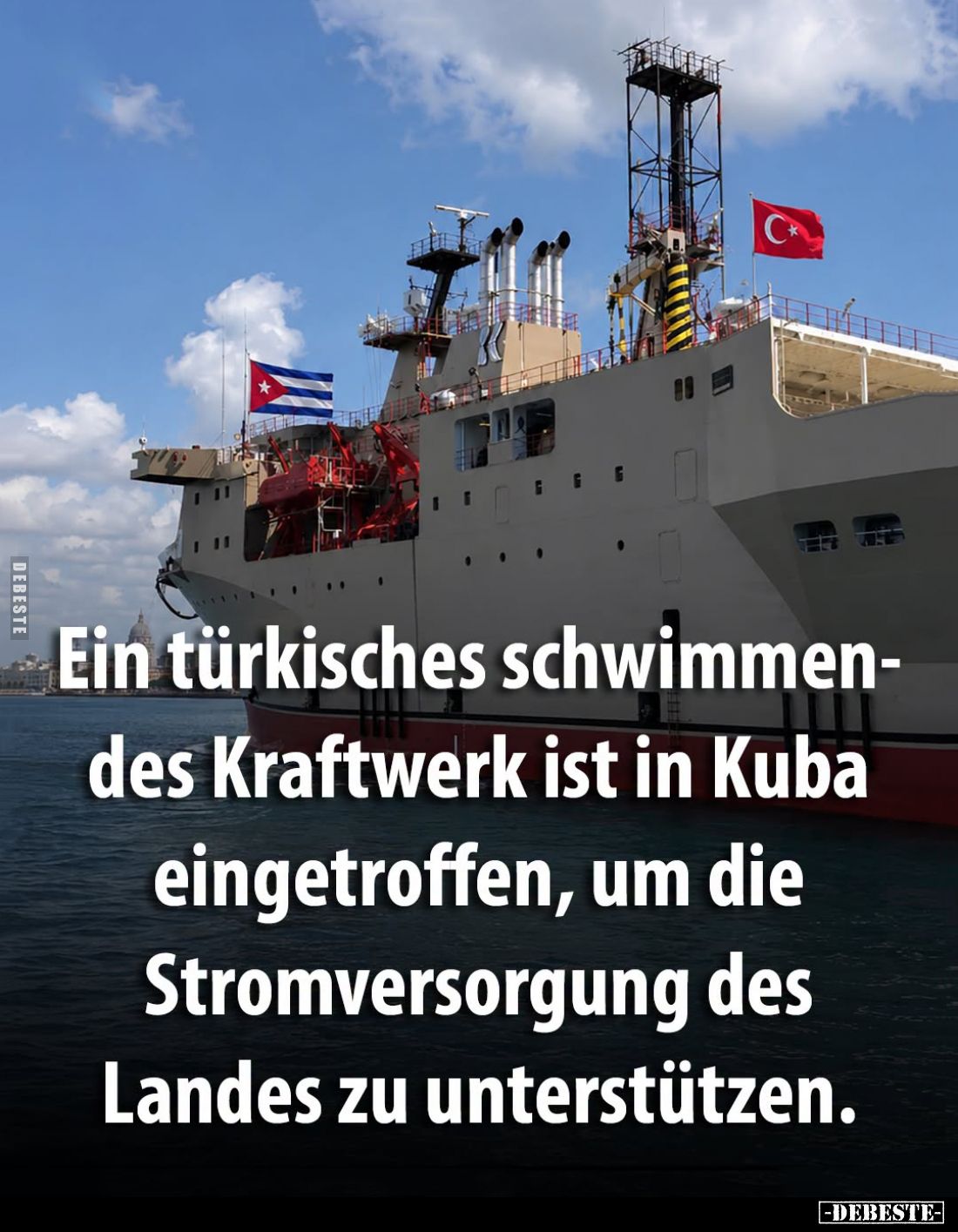 Ein türkisches schwimmendes Kraftwerk ist in Kuba eingetroffen, um die Stromversorgung des Landes zu unterstützen.