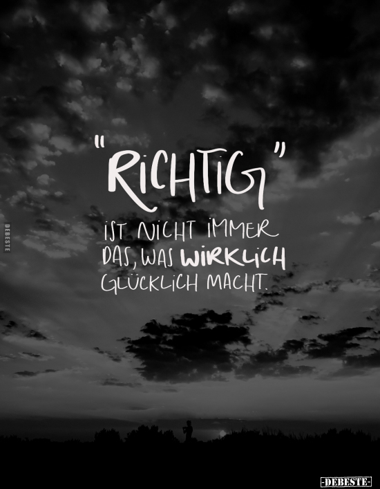 "Richtig" ist nicht immer das, was wirklich glücklich.. - Lustige Bilder | DEBESTE.de