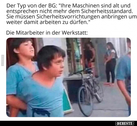 Der Typ von der BG: "Ihre Maschinen sind alt und.." - Lustige Bilder | DEBESTE.de