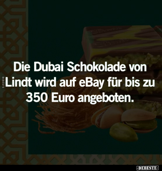 Die Dubai Schokolade von Lindt.. - Lustige Bilder | DEBESTE.de