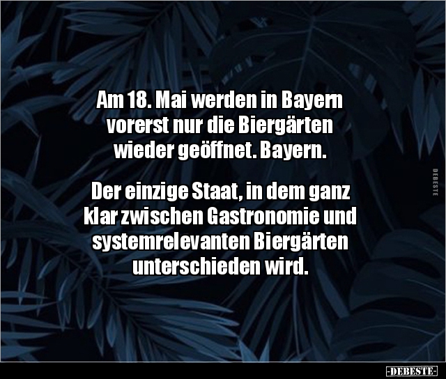Am 18. Mai werden in Bayern vorerst nur die Biergärten.. - Lustige Bilder | DEBESTE.de