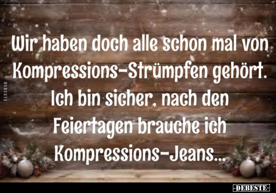 Wir haben doch alle schon mal von Kompressions-Strümpfen.. - Lustige Bilder | DEBESTE.de