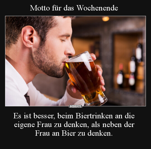 Motto für das Wochenende.. - Lustige Bilder | DEBESTE.de