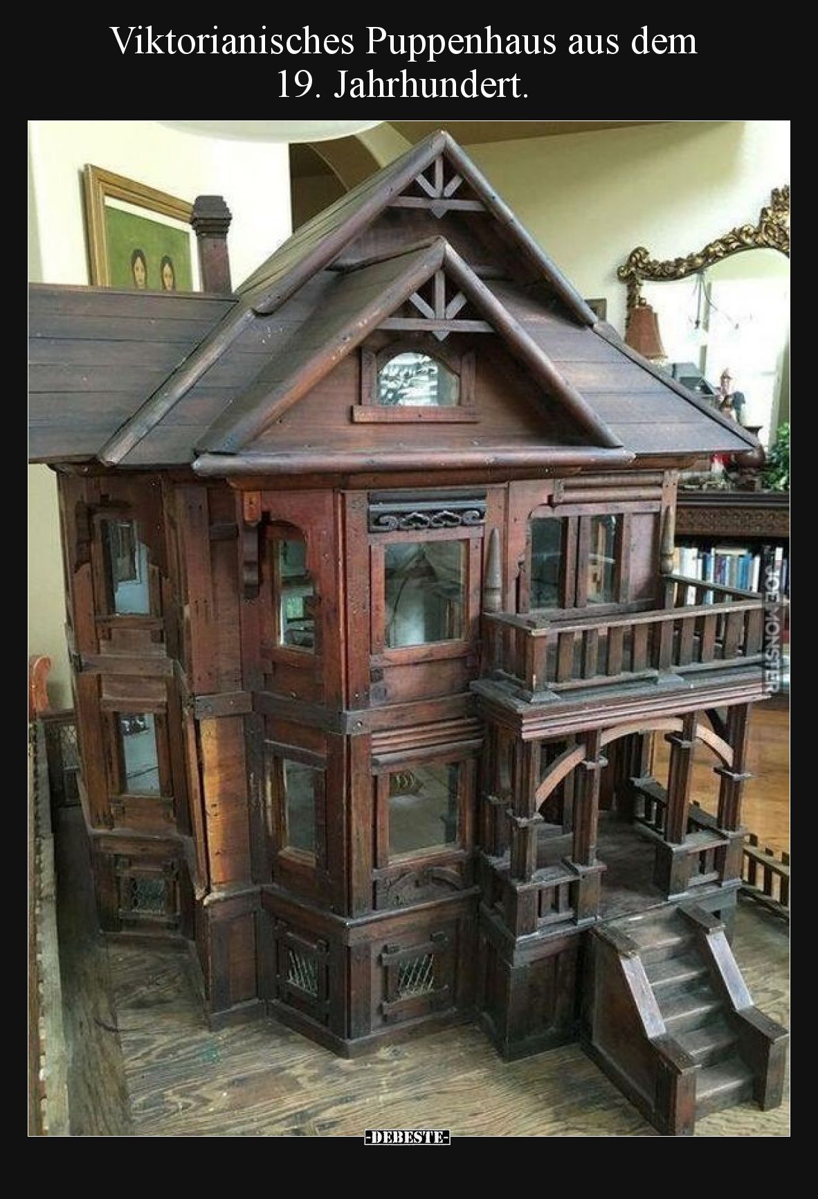 Viktorianisches Puppenhaus aus dem 19. Jahrhundert... - Lustige Bilder | DEBESTE.de