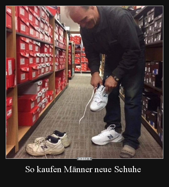 So kaufen Männer neue Schuhe.. - Lustige Bilder | DEBESTE.de