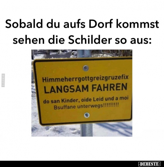 Sobald du aufs Dorf kommst sehen die Schilder so.. - Lustige Bilder | DEBESTE.de