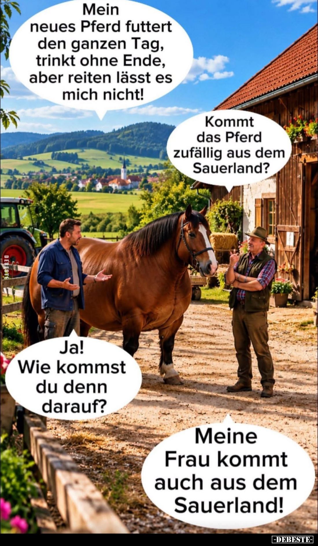 Mein neues Pferd futtert den ganzen Tag, trinkt ohne Ende, aber reiten lässt es mich nicht!
-
Kommt das Pferd zufällig aus ...