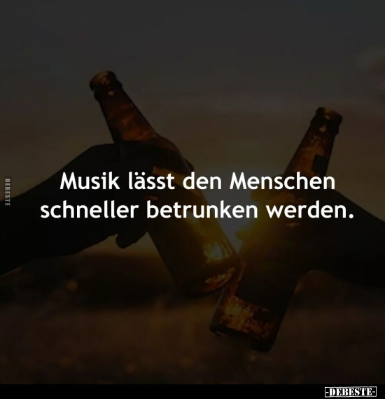 Musik lässt den Menschen schneller betrunken werden... - Lustige Bilder | DEBESTE.de