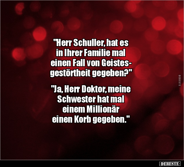 "Herr Schuller, hat es in Ihrer Familie mal einen Fall.." - Lustige Bilder | DEBESTE.de